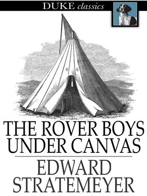 The Rover Boys Under Canvas, or, The Mystery of the Wrecked Submarine - ebook